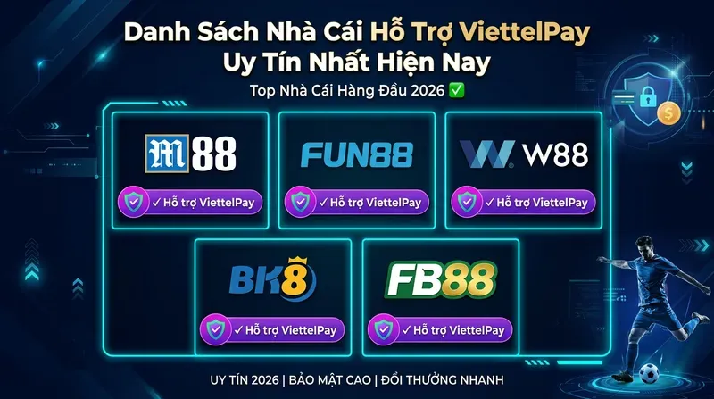 Vin88 3 Danh Sách Nhà Cái Hỗ Trợ ViettelPay Uy Tín Nhất Hiện Nay