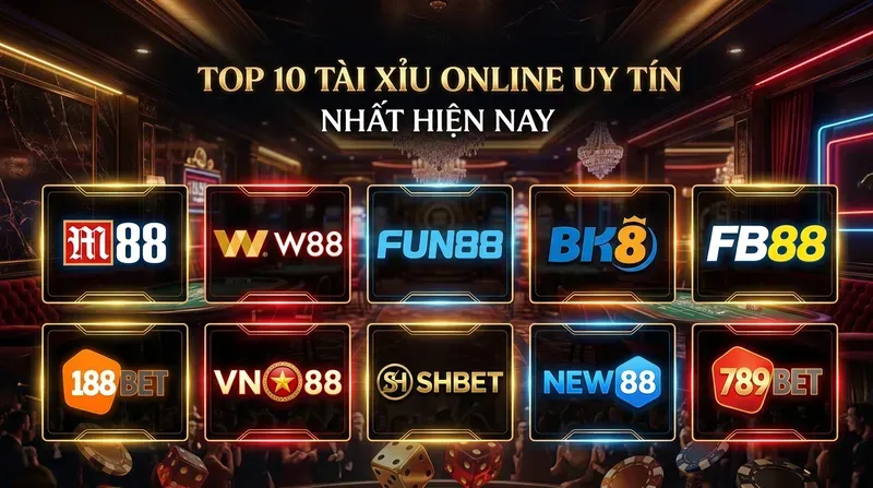 Top 10 Tài Xỉu Online Uy Tín Nhất Hiện Nay