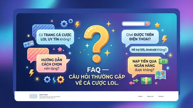 FAQ — Câu Hỏi Thường Gặp Về Cá Cược LOL