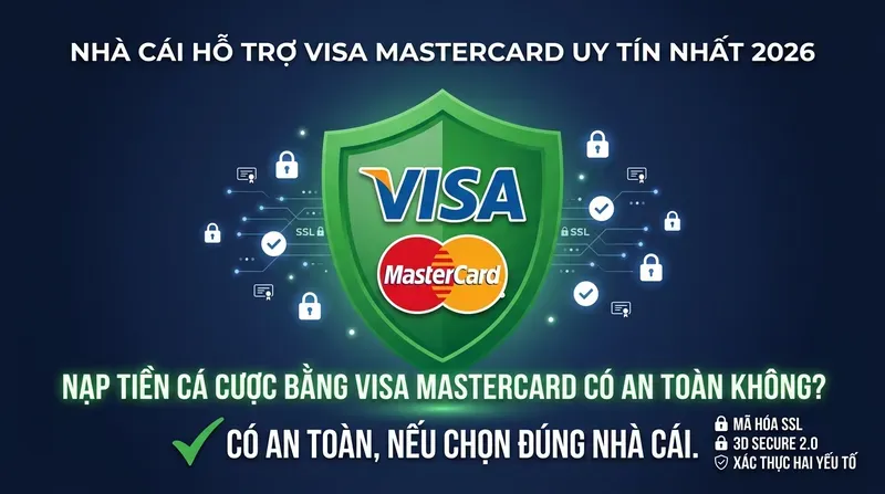 BET88 9 Nạp tiền cá cược bằng Visa Mastercard có an toàn không?