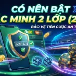 thumbnail co nen bat xac minh 2 lop 2fa tai khoan nha cai