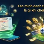 thumbnail xac minh danh tinh kyc la gi khi choi nha cai